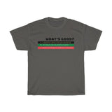 What's Good Heavy Cotton Tee