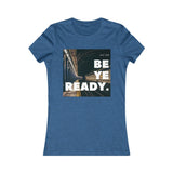 Be Ye Ready - Women's Tee