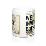 We Invented Coffee Mug 11oz
