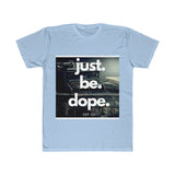 Just.Be.Dope.