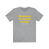 Ed-Social Justice Unisex Jersey Short Sleeve Tee