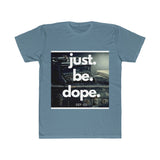 Just.Be.Dope.