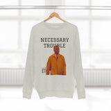 Necessary Trouble Crewneck Sweatshirt