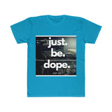 Just.Be.Dope.