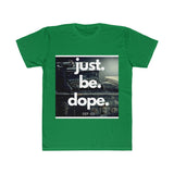 Just.Be.Dope.