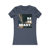 Be Ye Ready - Women's Tee