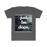 Just.Be.Dope.