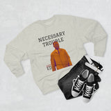 Necessary Trouble Crewneck Sweatshirt