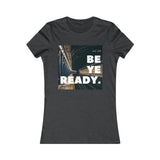 Be Ye Ready - Women's Tee