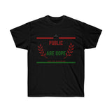 Public Schools Are Dope Unisex Ultra Cotton Tee