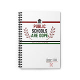 Public Schools Are Dope Spiral Notebook - Ruled Line