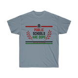 Public Schools Are Dope Unisex Ultra Cotton Tee