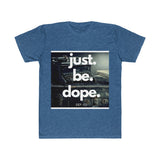 Just.Be.Dope.