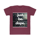 Just.Be.Dope.