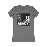 Be Ye Ready - Women's Tee