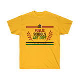 Public Schools Are Dope Unisex Ultra Cotton Tee
