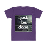 Just.Be.Dope.
