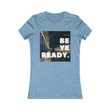 Be Ye Ready - Women's Tee